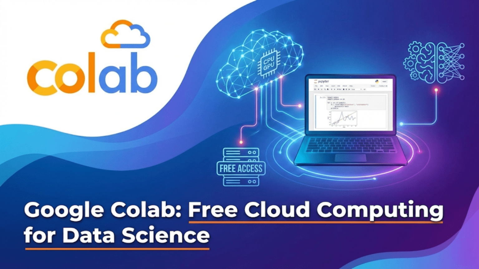 Google Colab: Free Cloud Computing for Data Science